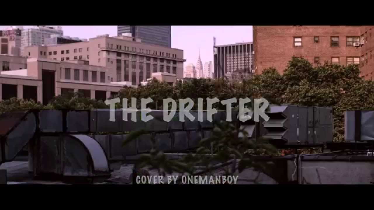 THE DRIFTER　cover by OneManBoy