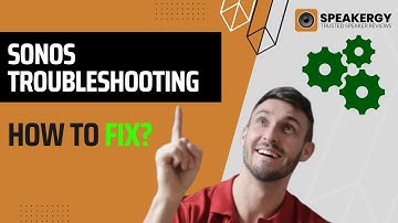 Sonos Troubleshooting: How To Fix The Common Sonos Problems?