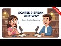 Too Scared to Speak English? | Overcome Fear & Build Confidence | Episode 2 | English With Mr. E
