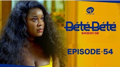 BÉTÉ BÉTÉ - Saison 2 - Episode 54 ** VOSTFR **