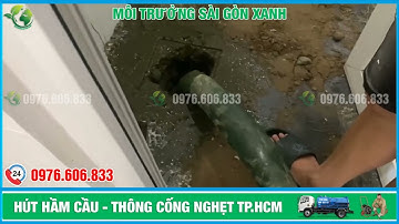 Hút Hầm Cầu Quận 10 TPHCM - Môi Trường Sài Gòn Xanh