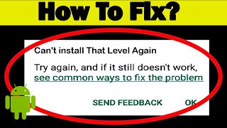 Fix Can't Install That Level Again App Error On Google Play Store in Android & Ios screenshot 5
