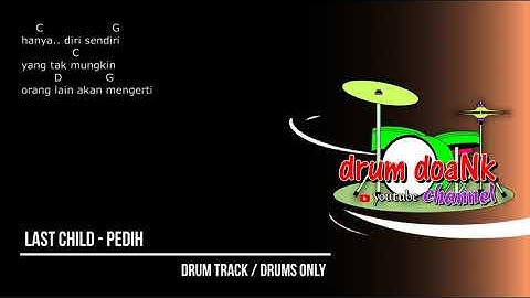 Last Child - Pedih (New) (drums only) [chord gitar & lirik]