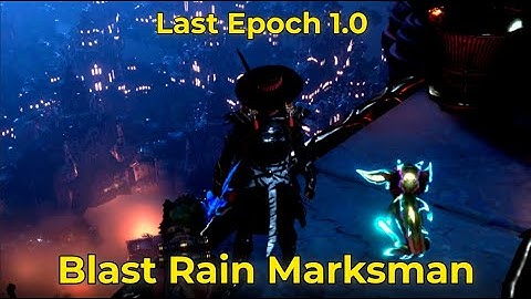 [Last Epoch 1.0] Blast Rain Marksman #2