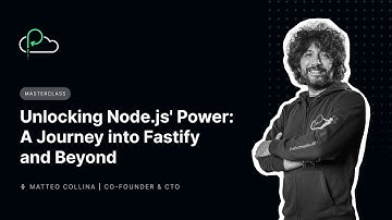 Masterclass | Unlocking Node.js