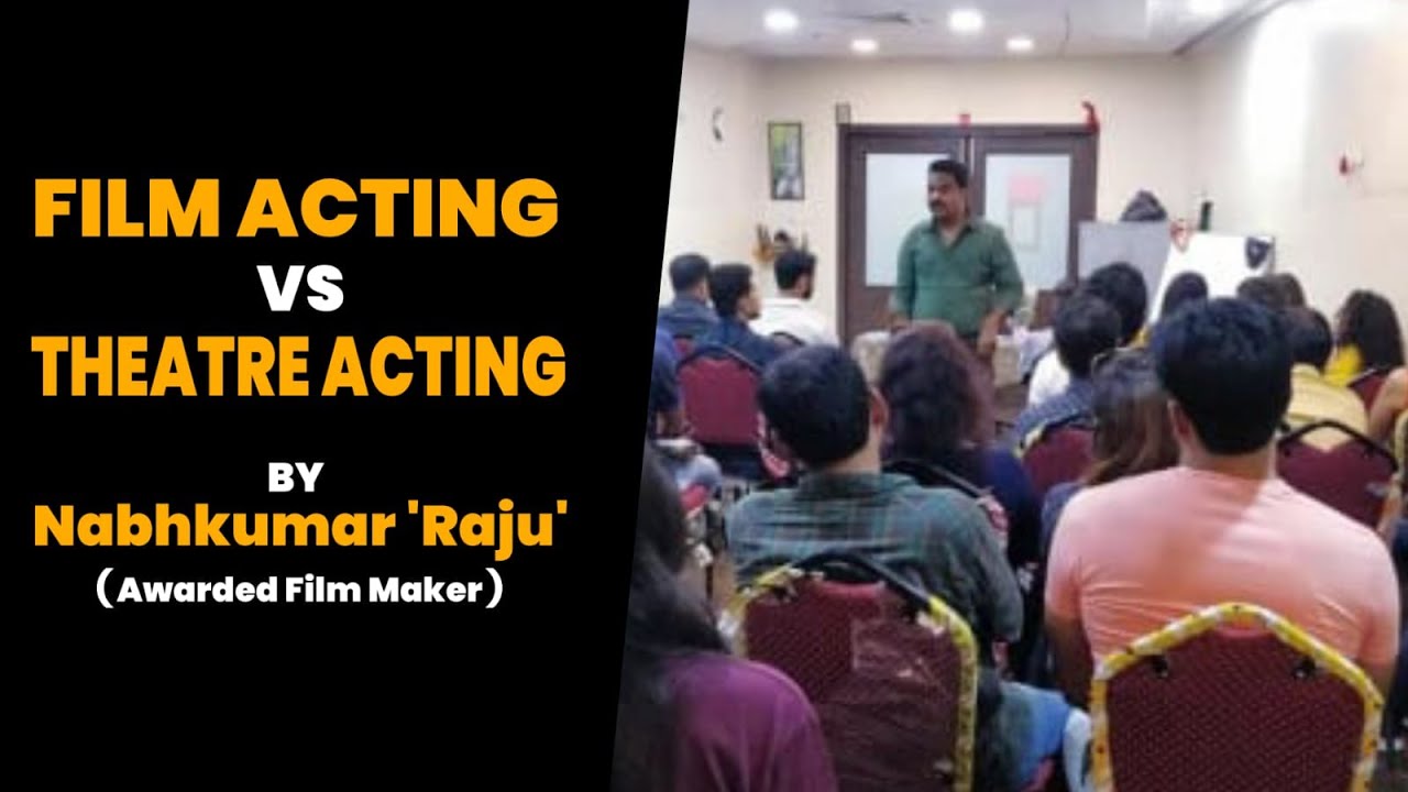 Film acting vs Theatre Acting | Actor | Bollywood Abhinay | Nabhkumar 'Raju' |🔥🔥🔥