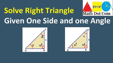 How to Solve Right Triangle Given One Angle and one Side | Trigonometry | Math Dot Com