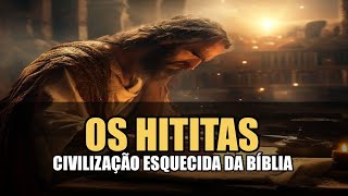 Os HITITAS: A Civilização Perdida que a BÍBLIA Lembrou! 📜