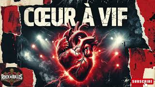 Cœur À Vif ❤️‍🔥 - Hymne Rock Pour Les Écorchés Les Rocknrollos (Rock Français)