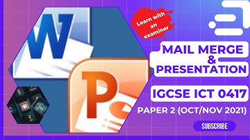 Mail Merge & Presentation Oct/Nov 2021 Paper 2: IGCSE ICT 0417