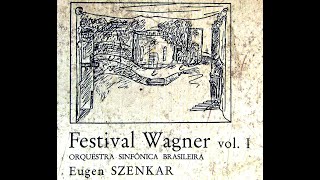 Festival Wagner - Orquestra Sinfônica Brasileira - Eugen Szenkar