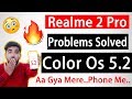 खुशखबरी Realme2 Pro में आ गया  NEW Color OS 5.2 🔥😍 Problems Solved &amp; Features 😍