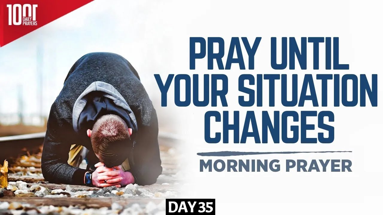 Pray Until Your Situation Changes | Pray Until Something Happens Prayer ...
