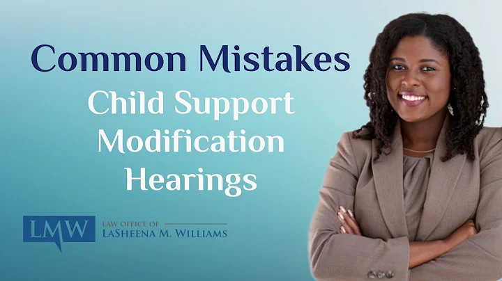 Common Mistakes | Child Support Modification Hearing