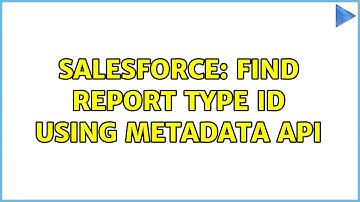 Salesforce: Find Report Type Id using Metadata API