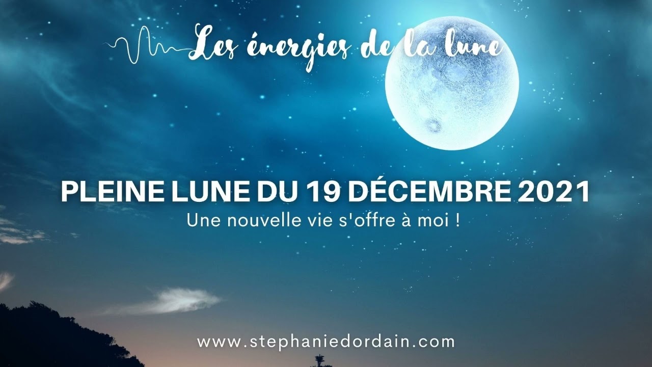 Pleine lune du 19 Décembre 2021 - YouTube