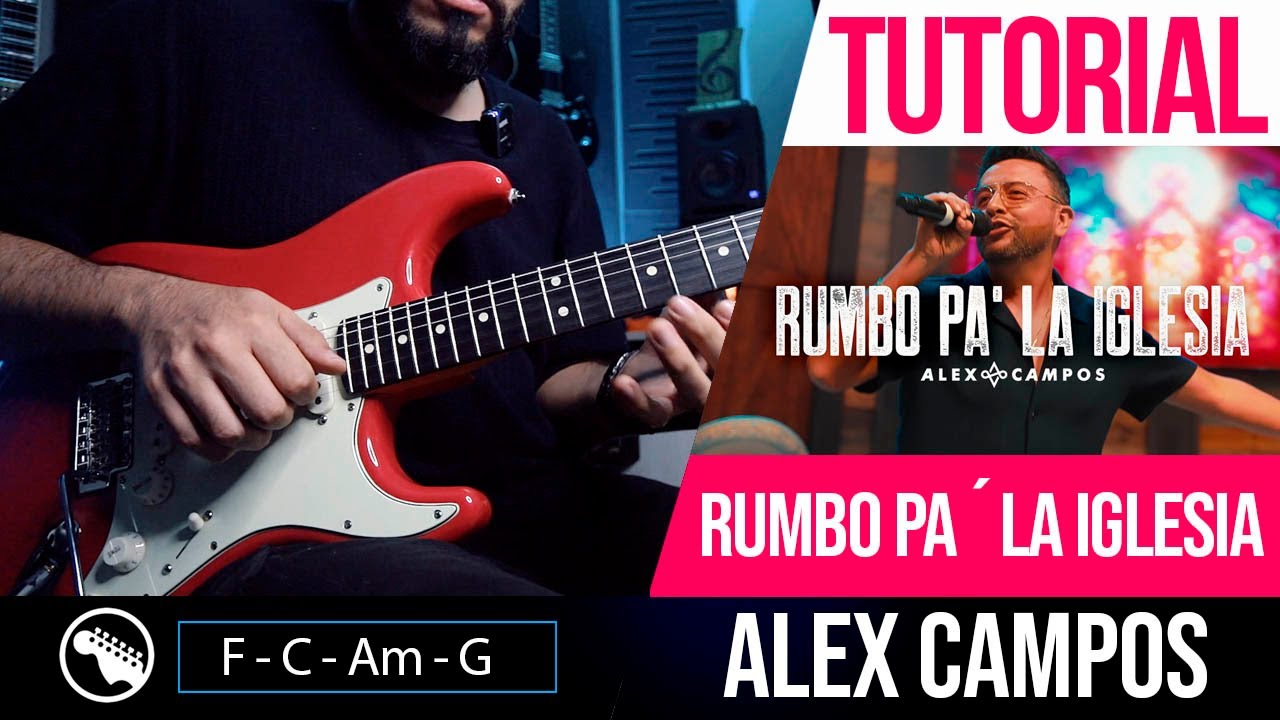 TUTORIAL I Rumbo Pa La Iglesia - Alex Campos | Melodía | Coro | Solo ► GUITARRA - Sebas Mora