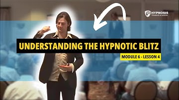Step-By-Step Breakdown of The Hypnotic Blitz Technique | Module 6 - Lesson 4