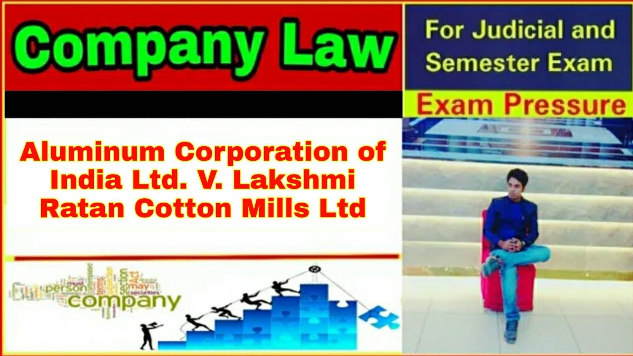 Aluminum Corporation of India Ltd. V. Lakshmi Ratan Cotton Mills Ltd. | Company Law | Aasim Yezdani