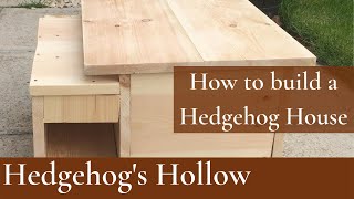 How To Build a Hedgehog House | Hedgehog's Hollow
