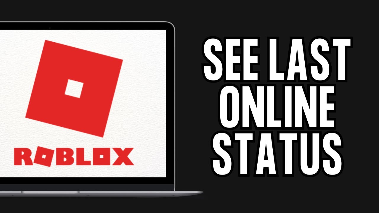 How To See Last Online Status Of A User On Roblox - YouTube