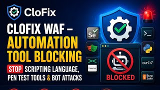 CloFix WAF – Automation Tool Blocking | Stop Scripting Language, Pen test Tools & Bot Attacks