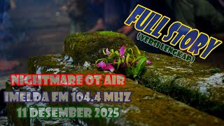 Cerita Horor Radio Imelda FM Semarang dlm acara NOTA 11 Des 2025