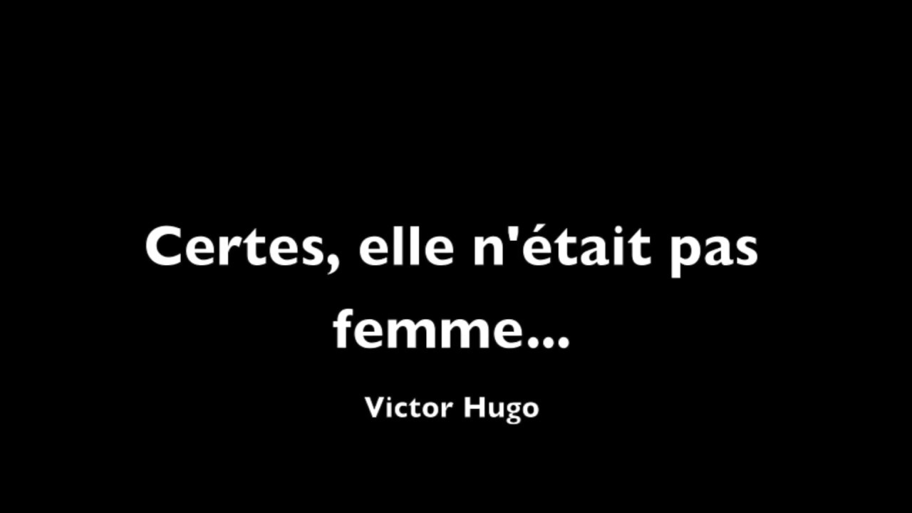 "Certes, elle n'était pas femme" de Victor Hugo : lecture - YouTube