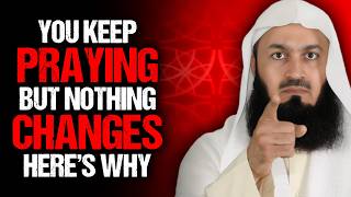 You Keep Praying, But Nothing Changes — Here’s Why | Mufti Menk Powerful Reminder