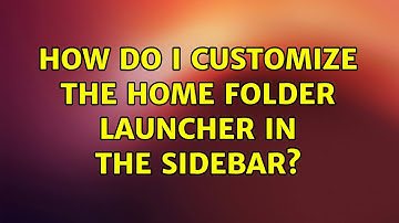 Ubuntu: How do I customize the home folder launcher in the sidebar?