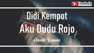 aku dudu rojo - didi kempot (akustik karaoke)