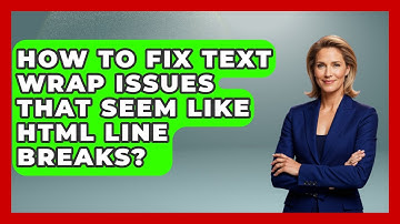 How To Fix Text Wrap Issues That Seem Like HTML Line Breaks? - Simple HTML Studio