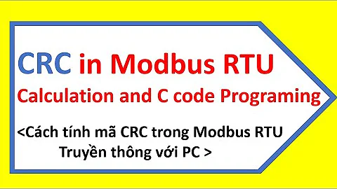 CRC-16 Modbus RTU, Calculation and Program in C, VB code [cách tính và lập trình mã CRC-16]