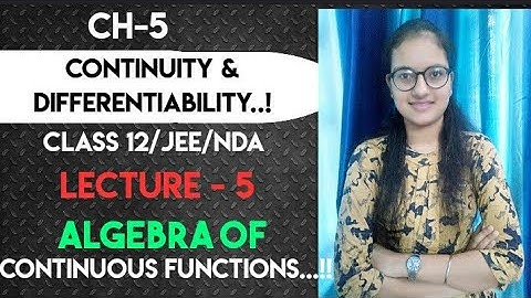 L-5||Algebra of Continuous Functions||Continuity and Differentiability||Class 12||Ch-5||Palak Sharma