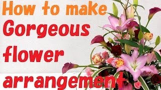 How to make a Gorgeous flower arrangement #1/ゴージャスなフラワーアレンジメントの作り方PART1/Flower TV
