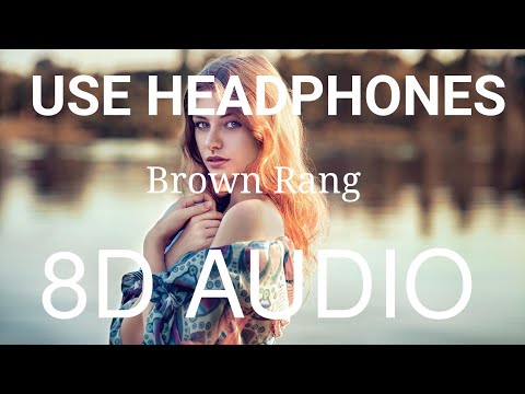 Brown Rang (8D AUDIO) : Yo Yo Honey Singh | Bass Boosted | 8d Punjabi Songs