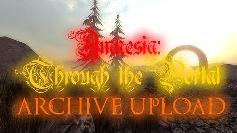 Amnesia Custom Stories Through the Portal FULL LET