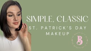 A Simple & Classic St. Patrick’s Day Makeup Look You Can Easily Recreate!