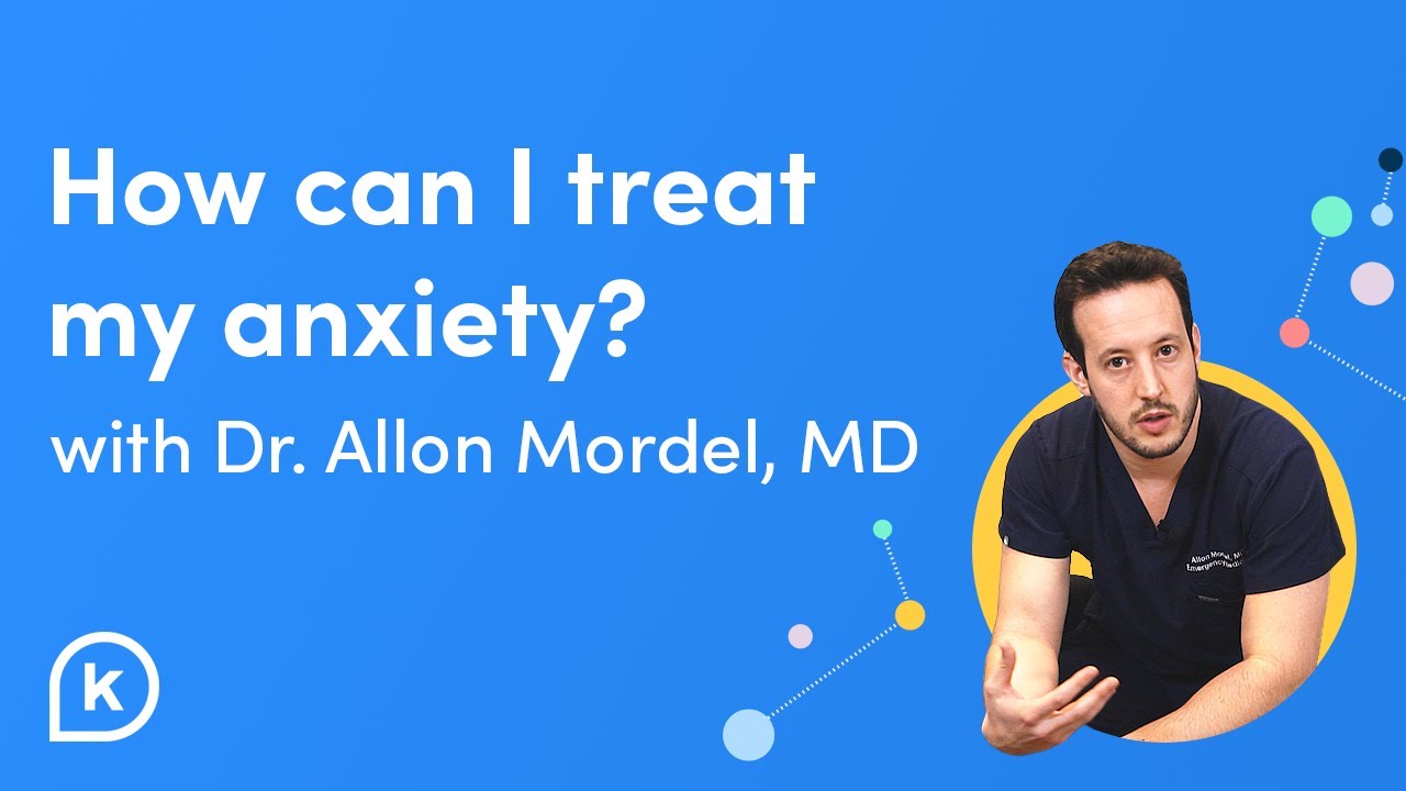 How can I treat my anxiety?