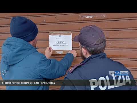 CHIUSO PER 30 GIORNI UN BAR | 11/03/2024