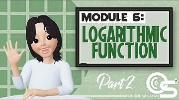 GENERAL MATHEMATICS - LOGARITHMIC FUNCTION (LAWS OF LOGARITHM) | MODULE 6 – PART 2