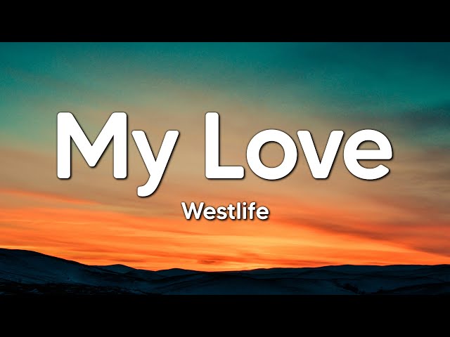 Westlife - My Love (Lyrics) class=