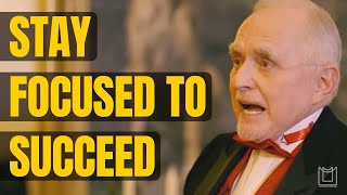 Focus - Stay Focused To Succeed - Dan Pena Motivation - Lighting Motivation