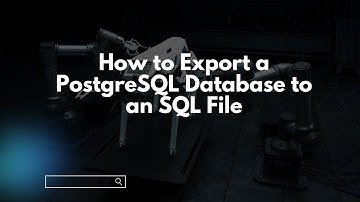 How to Export a PostgreSQL Database to an SQL File
