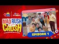 Tm mad rush to your crush episode 1