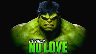 No Love ft. Hulk || HD WhatsApp Status || Hulk Edit || #Hulk