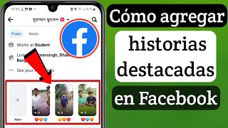 Cómo Agregar Historias Destacadas En Facebook 2023 Destacar La Historia De Facebook