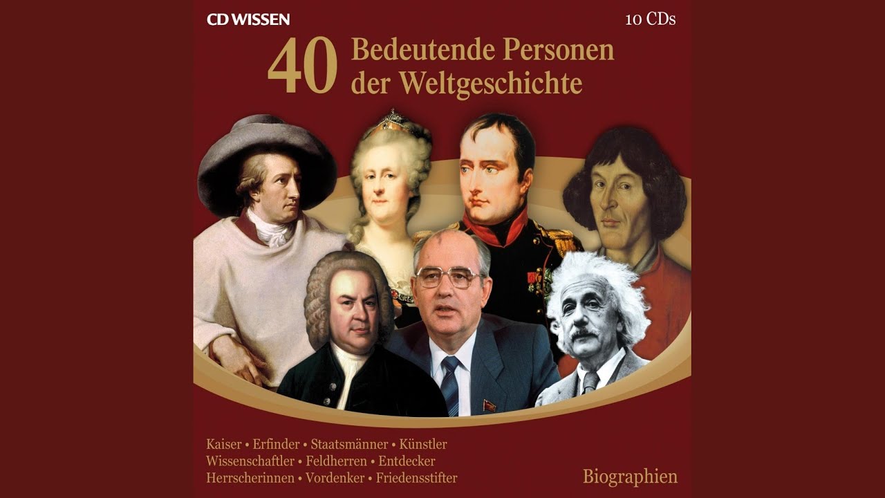 Wichtige Personen Der Geschichte Kapitel 32 - 40 bedeutende Personen der Weltgeschichte - YouTube