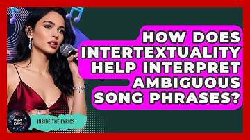 How Does Intertextuality Help Interpret Ambiguous Song Phrases? - Inside the Lyrics