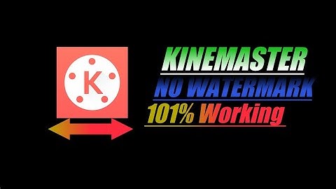 How to download kinemaster without watermark 100% working